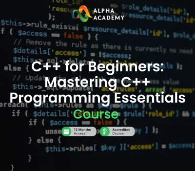 C++ for Beginners: Mastering C++ Programming Essentials Alpha Academy