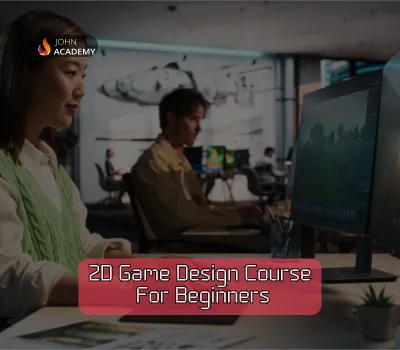 2D Game Design Course: Become Pro Game Designer from Beginner John Academy