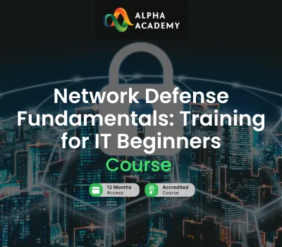 Network Defense Fundamentals: Training for IT Beginners Alpha Academy