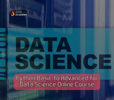 Python Basic to Advanced for Data Science – Complete Online Course John Academy