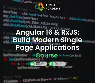 Angular 16 & RxJS: Build Modern Single Page Applications Alpha Academy