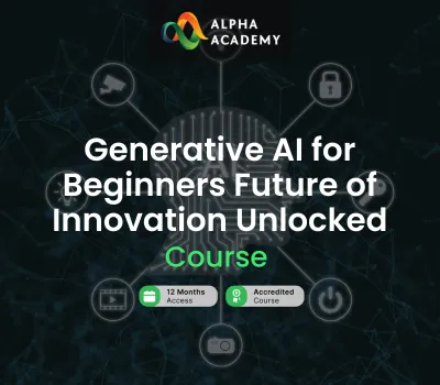 Generative AI for Beginners Future of Innovation Unlocked Alpha Academy