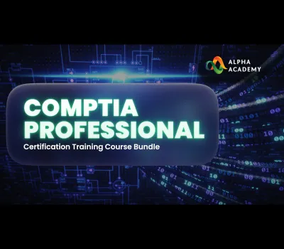 CompTIA Professional Certification Training Course Bundle Alpha Academy