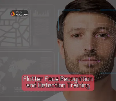 Flutter Face Recognition and Detection – Advanced Training John Academy