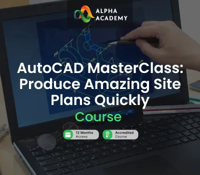 AutoCAD MasterClass: Produce Amazing Site Plans Quickly Alpha Academy