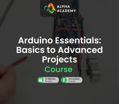 Arduino Essentials: Basics to Advanced Projects Alpha Academy