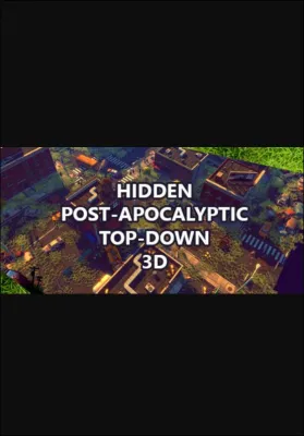 Hidden Post-Apocalyptic Top-Down 3D
