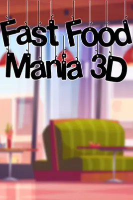 Fast Food Mania 3D