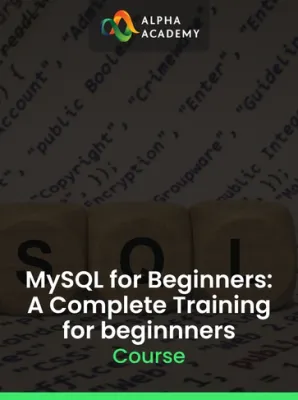 MySQL for Beginners: A Complete Training for beginnners Alpha Academy (PC / Mobile)