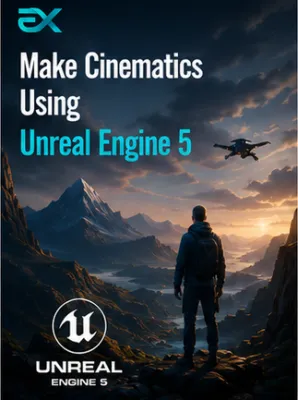 Make Cinematics Using Unreal Engine 5 - Eduxpress Key