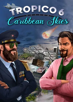 Tropico 6 - Caribbean Skies (DLC)