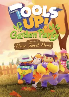 Tools Up! Garden Party - Episode 3: Home Sweet Home (DLC)
