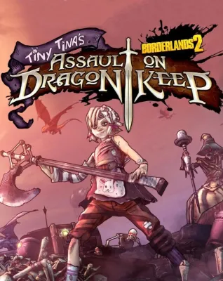 Borderlands 2 - Tiny Tinas Assault on Dragon Keep (DLC)