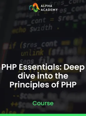 PHP Essentials: Deep dive into the Principles of PHP Alpha Academy (PC / Mobile)