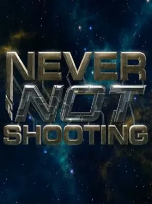 Never Not Shooting