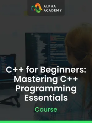C++ for Beginners: Mastering C++ Programming Essentials Alpha Academy (PC / Mobile)