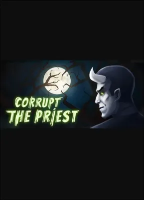 Corrupt The Priest