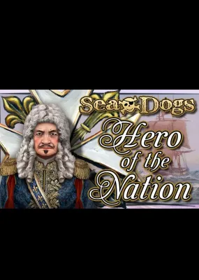 Sea Dogs: To Each His Own - Hero of the Nation (DLC)