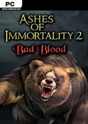 Ashes of Immortality II - Bad Blood