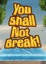 You Shall Not Break!