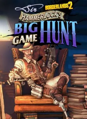 Borderlands 2: Sir Hammerlock’s Big Game Hunt (DLC) Steam