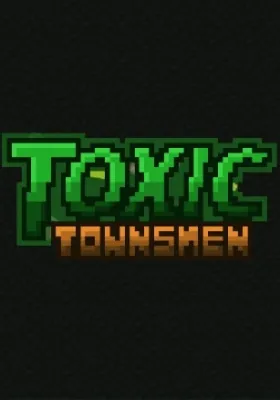 Toxic Townsmen