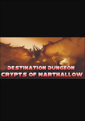 Destination Dungeon: Crypts of Warthallow