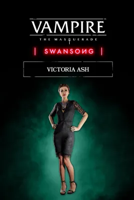 Vampire: The Masquerade - Swansong - Victoria Ash (DLC)