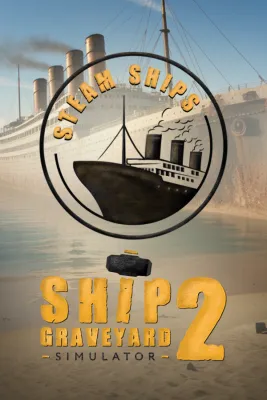 Ship Graveyard Simulator 2 - Steam Ships (DLC)