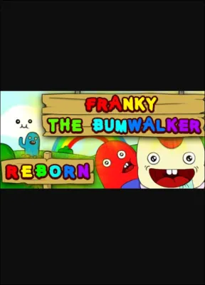 Franky the Bumwalker: REBORN