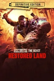 Dying Light: The Beast Restored Land Definitive Edition