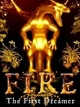 FIRE The First Dreamer