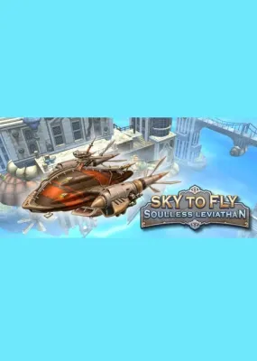 Sky to Fly: Soulless Leviathan