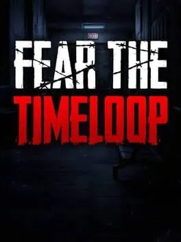 Fear the Timeloop (Windows / Xbox Series X|S)