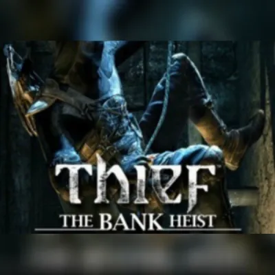 THIEF: Out of Shadows - Bank Heist (DLC)