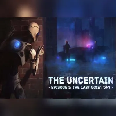 The Uncertain: The Last Quiet Day