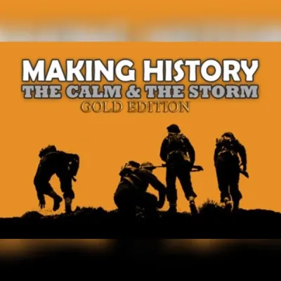 Making History: The Calm & the Storm Gold Edition