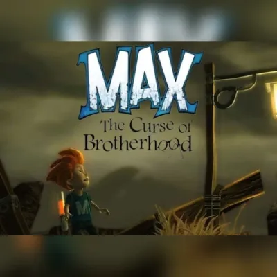 Max: The Curse of Brotherhood