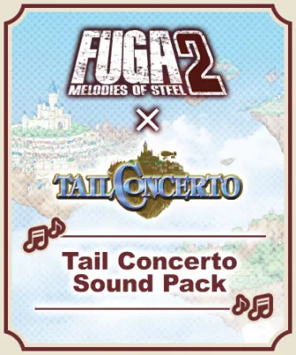Fuga: Melodies of Steel 2 - Tail Concerto Sound Pack (DLC)
