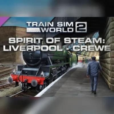 Train Sim WorldÂ® 2: Spirit of Steam: Liverpool Lime Street - Crewe Route Add-On(DLC) (PC) Steam Gift