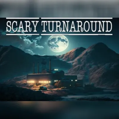 Scary Turnaround