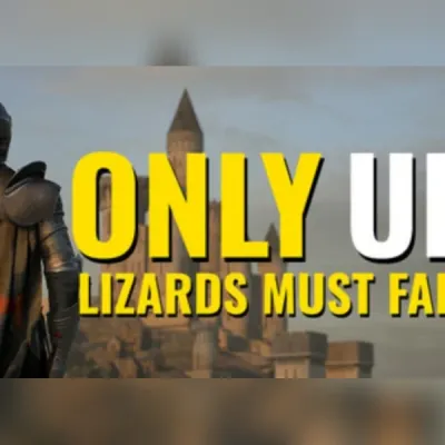 Only Up: LIZARDS MUST FALL