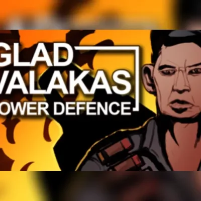 GLAD VALAKAS TOWER DEFENCE