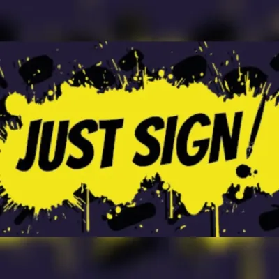 Just Sign!