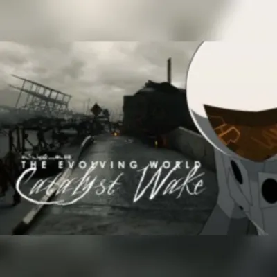 The Evolving World: Catalyst Wake