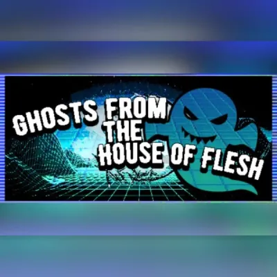 Ghosts from the House of Flesh