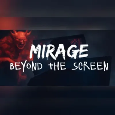 Mirage: Beyond The Screen