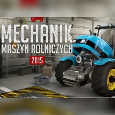 Mechanik Maszyn Rolniczych 2015 (Agricultural Machinery Mechanic 2015)