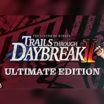 The Legend of Heroes: Trails through Daybreak II Ultimate Edition (PC) Steam Gift