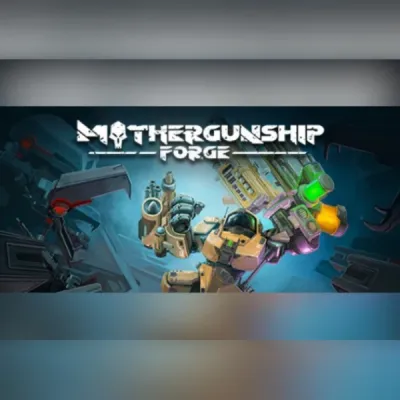 MOTHERGUNSHIP: FORGE